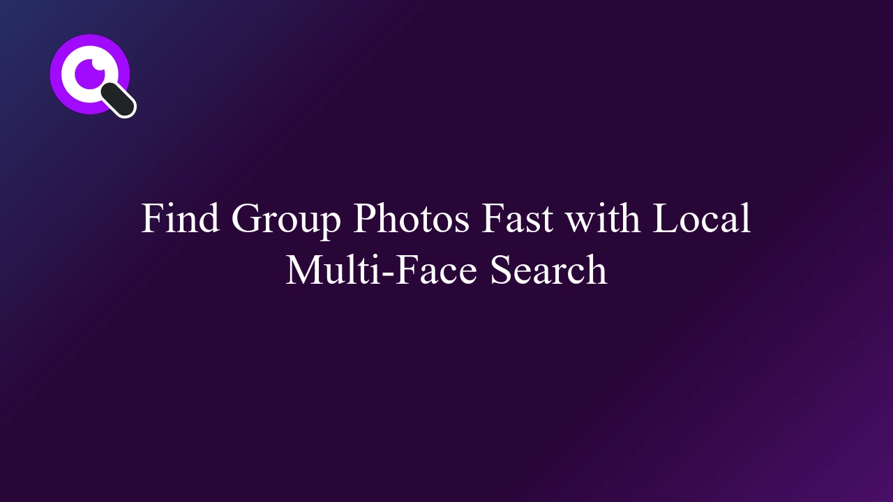 Find Group Photos Fast with Local Multi-Face Search